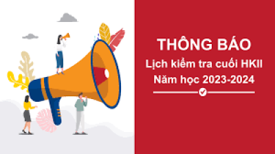 Thông báo lịch kiểm tra cuối học kỳ II năm học 2023-2024
